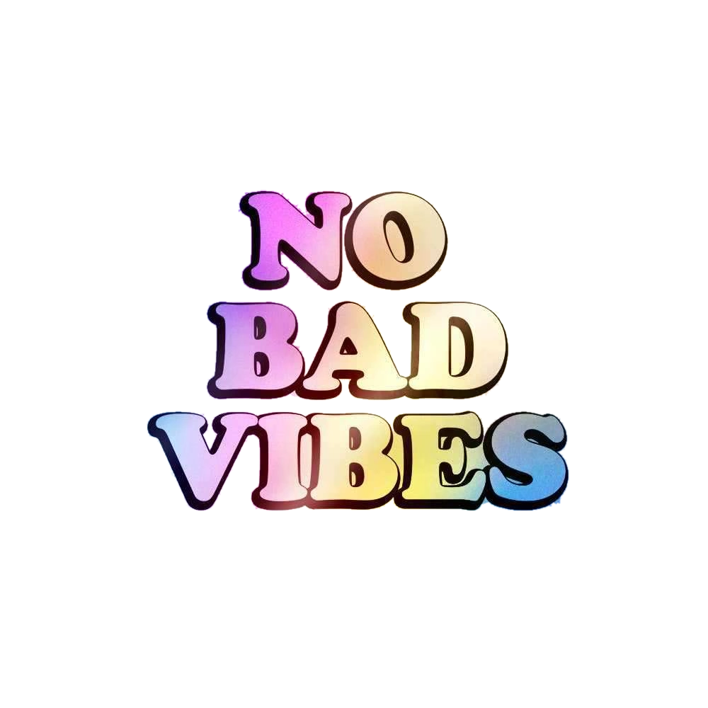 No Bad Vibes Holographic Stickers